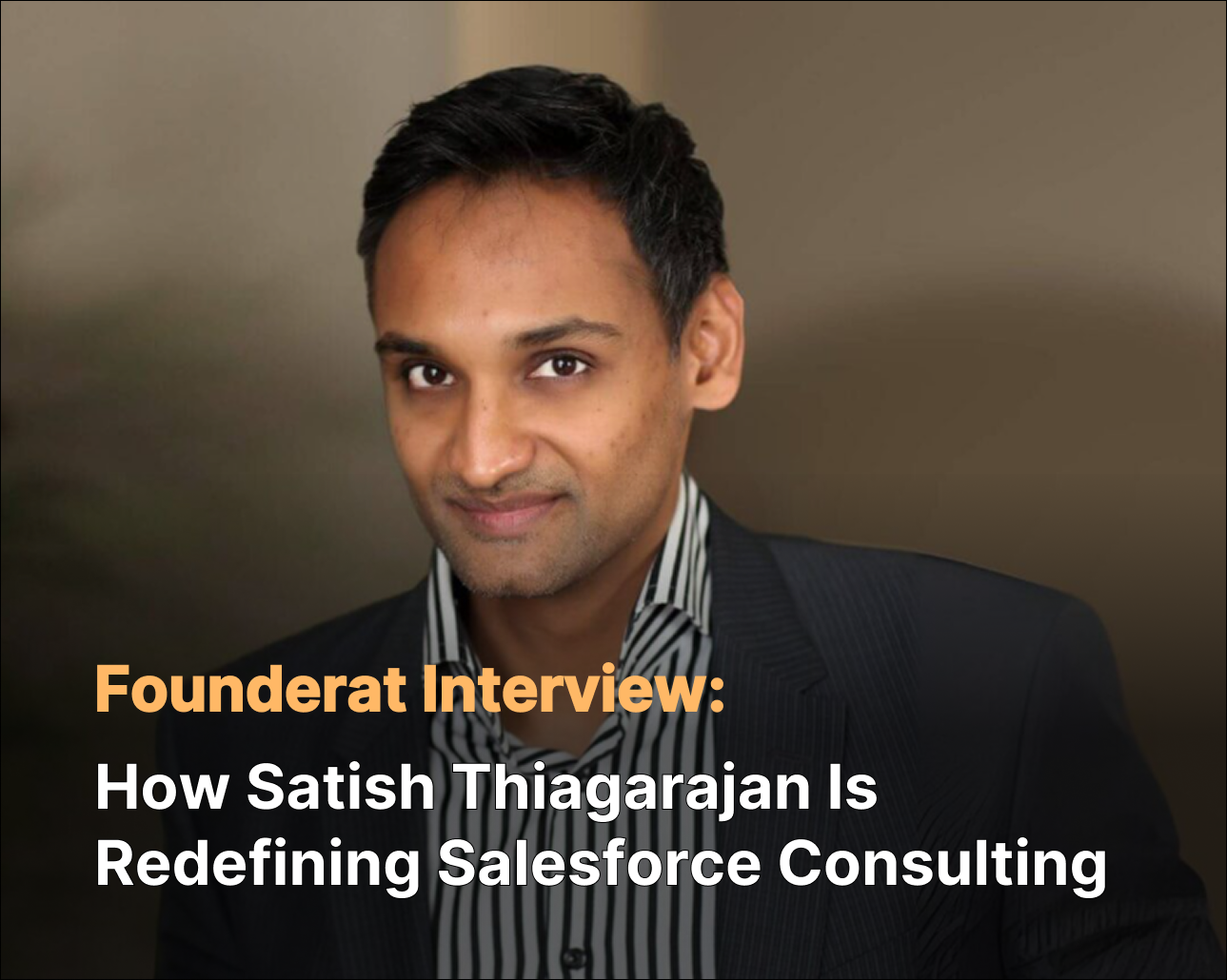 How Satish Thiagarajan Is Redefining Salesforce Consulting Through AI
